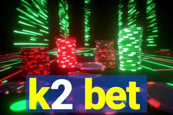 k2 bet